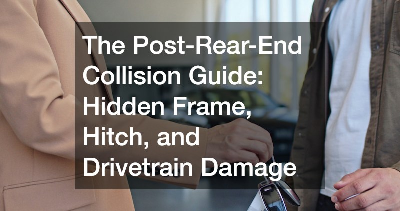 The Post-Rear-End Collision Guide Hidden Frame, Hitch, and Drivetrain Damage
